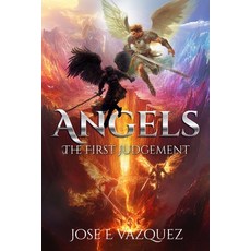 (영문도서) Angels: The First Judgement Paperback, Jose E Vazquez, English, 9798887572390