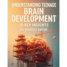 (英文圖書)Understanding Teenage Brain Development: 10 Key Insights 平裝版, Independently Published, 英文