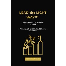 (영문도서)LEAD the LIGHT WAY(TM) Paperback, Leading the Light Way Hr, LLC, English, 9798993168715