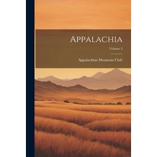 (영문도서) Appalachia; Volume 3 Paperback, Legare Street Press, English, 9781021659576