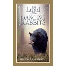 (영문도서) The Land of the Dancing Rabbits Hardcover, Balboa Press, English, 9798765248560