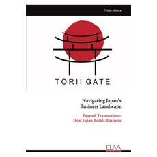 (英文圖書)Navigating Japan's Business Landscape: Beyond Transactions: How Japan Builds Bus... 平裝版, Eliva Press, 英文