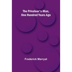 (영문도서) The Privateer's-Man One hundred Years Ago Paperback, Alpha Edition, English, 9789362510624