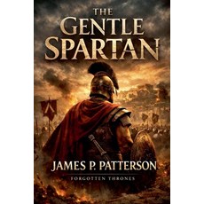 (영문도서)The Gentle Spartan Paperback, James P Patterson, English, 9798233170348