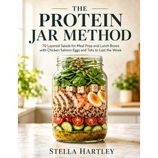 (영문도서)The Protein Jar Method: 70 Layered Salads for Meal Prep and Lunch Boxes with Chi... Paperback, Independently Published, English, 9798182339551