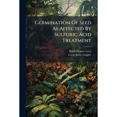 (영문도서)Germination Of Seed As Affected By Sulfuric Acid Treatment Paperback, Hutson Street Press, English, 9781024616910