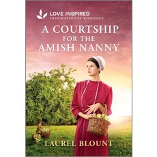 (영문도서)A Courtship for the Amish Nanny: An Uplifting Inspirational Romance Mass Market Paperbound, Love Inspired, English, 9781335621498