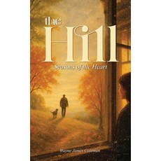 (영문도서)The Hill: Seasons of the Heart Hardcover, Book Publishing LLC, English, 9781069643513