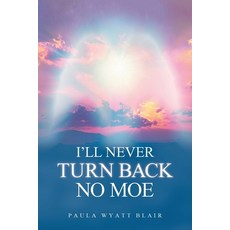 (英文圖書)I'll Never Turn Back No Moe 平裝版, Xlibris Us, 英文