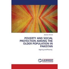 (영문도서)Poverty and Social Protection Among the Older Population in Pakistan Paperback, LAP Lambert Academic Publis..., English, 9786208456856