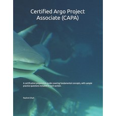 (영문도서) Certified Argo Project Associate (CAPA): A certification preparation guide cove... Paperback, Independently Published, English, 9798307447178