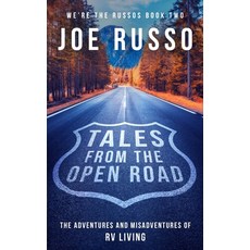 (영문도서) Tales From the Open Road: The Adventures and Misadventures of RV Living Paperback, Independently Published, English, 9781689658850