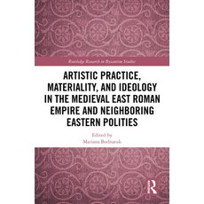 (영문도서)Artistic Practice Materiality and Ideology in the Medieval East Roman Empire a... Hardcover, Routledge, English, 9781032750118 Routledge, English, 9781032750118