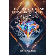 (영문도서)Real Wealth and Economic Climate Change Paperback, Readersquillagency, English, 9798993113920