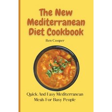 The New Mediterranean Diet Cookbook: Quick And Easy Mediterranean Meals For Busy People Paperback, Ben Cooper, English, 9781802690095