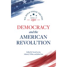 (영문도서) Democracy and the American Revolution: We Hold These Truths Paperback, AEI Press, English, 9780844750613