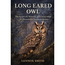 (英文圖書)Long Eared Owl: The Secret Life Behavior and Conservation of a Remarkable Noct... 平裝版, Independently Published, 英文