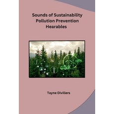 (영문도서) Sounds of Sustainability Pollution Prevention Hearables Paperback, Sunshine, English, 9798869048264