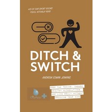 Ditch & Switch: Drop the toxins choose healthy alternatives and live well- without breaking your bank Paperback, Independently Published
