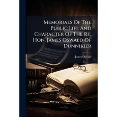 (英文圖書)Memorials Of The Public Life And Character Of The Rt. Hon. James Oswald Of Dunni... 平裝版, Nabu Press, 英文