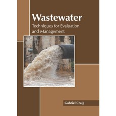 (영문도서) Wastewater: Techniques for Evaluation and Management Hardcover, Murphy & Moore Publishing, English, 9781639875672