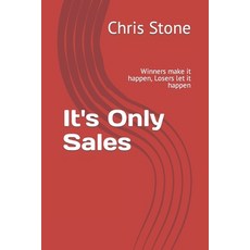 (영문도서) Its Only Sales: Winners make it happen Losers let it happen Paperback, Independently Published, English, 9798859557592