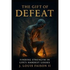(英文圖書)The Gift of Defeat: Finding Strength in Life's Hardest Losses 平裝版, Independently Published, 英文