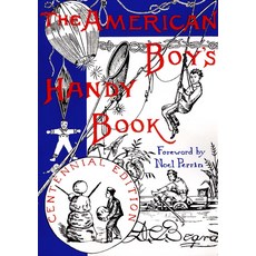 The American Boy's Handy Book: What to Do and How It Centennial Edition, 기본