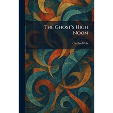 (영문도서)The Ghost's High Noon Paperback, Tradd Street Press, English, 9781025411187