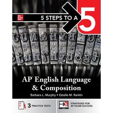 5 Steps to a 5: AP English Language and Composition, 5 Steps to a 5: AP English L.., Murphy, Barbara(저), McGraw-Hill Education