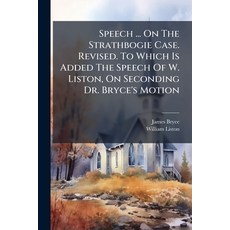 (英文圖書)Speech ... On The Strathbogie Case. Revised. To Which Is Added The Speech Of W.... 平裝版, Nabu Press, 英文
