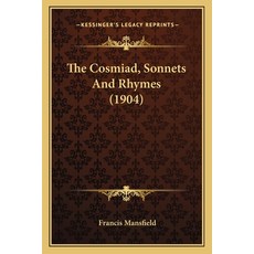 (英文圖書)The Cosmiad Sonnets And Rhymes (1904) 平裝版, Kessinger Publishing, 英文