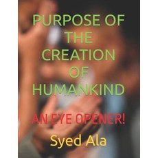 (영문도서) Purpose of the Creation of Humankind: An Eye Opener! Paperback, Independently Published, English, 9798385720200