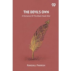 (영문도서)The Devil's Own A Romance Of The Black Hawk War Paperback, Double 9 Books, English, 9789373404363