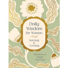 (영문도서)Daily Wisdom for Women Morning & Evening: Devotions to Inspire Your Soul Paperback, Barbour Publishing, English, 9798891513006