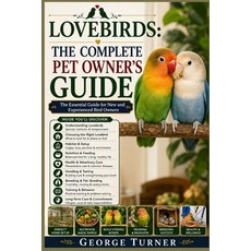 (英文圖書)Lovebirds: The Complete Pet Owner's Guide: The Essential Guide for New and Exper... 平裝版, Independently Published, 英文