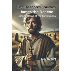 (영문도서) The Deacon's Journey: James the Deacon Paperback, Independently Published, English, 9798302688057