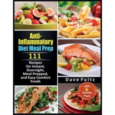 Anti-Inflammatory Diet Meal Prep: 111 Recipes for Instant Overnight Meal- Prepped and Easy Comfor... Paperback, Owl Press, English, 9781914300875