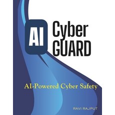(영문도서) AI Cyber Guard: AI-Powered Cyber Safety Paperback, Independently Published, English, 9798311746724