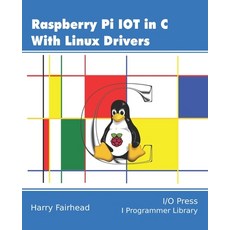 Raspberry Pi IoT In C Using Linux Drivers Paperback, I/O Press, English, 9781871962642