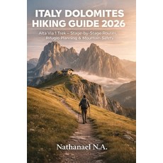 (영문도서)Italy Dolomites Hiking Guide 2026: Alta Via 1 Trek - Stage-by-Stage Routes Rifu... Paperback, Independently Published, English, 9798243986182