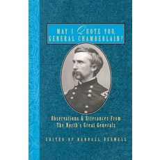 (영문도서)May I Quote You General Chamberlain?: Observations & Utterances of the North's... Paperback, Cumberland House Publishing, English, 9781888952964
