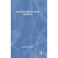 (영문도서)American Slavery Since Abolition Hardcover, Routledge, English, 9781032841656