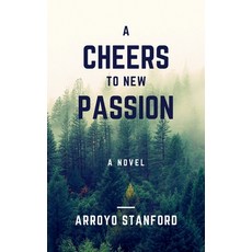 (英文圖書)A Cheers To New Passion 平裝版, Arroyo Stanford, 英文