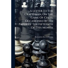 (英文圖書)A Letter To The Craftsman On The Game Of Chess. Occasioned By His Paper Of The... 平裝版, Nabu Press, 英文