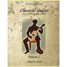 (영문도서) Tea and Guitars Presents: Classical Guitar Paperback, Independently Published, English, 9798454187484