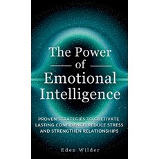 (英文圖書)The Power of Emotional Intelligence: Proven Strategies to Cultivate Lasting Conf... 精裝版, Eden Wilder, 英文