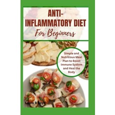 (영문도서) Anti-Inflammatory Diet for Beginners: Simple and Nutritious Meal Plan to Boost Immune System ... Paperback, Independently Published, English, 9798872160441