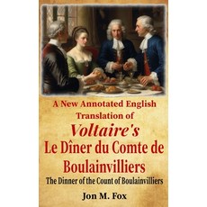 (영문도서)A New Annotated English Translation of Voltaire's Le Diner du Comte de Boulainvi... Hardcover, 7000 Islands Publishing, 9798330678051