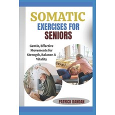 (英文圖書)Somatic Exercises for Seniors: Gentle Effective Movements for Strength Balance... 平裝版, Independently Published, 英文